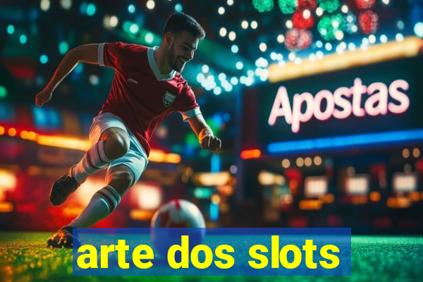 arte dos slots